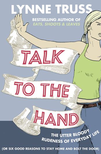 Talk to the Hand - Lynne Truss