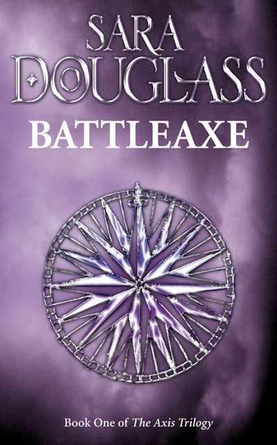 Battleaxe: Book One of the Axis Trilogy - Sara Douglass