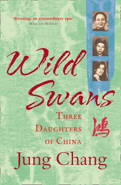 Cover image for Wild Swans: Three Daughters of China - Jung Chang