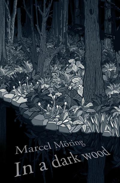 In A Dark Wood - Marcel Möring, Translated by Shaun Whiteside