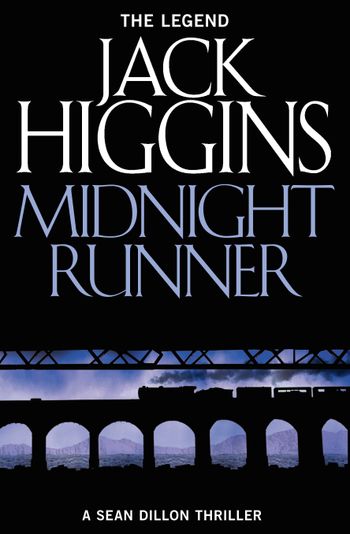 Sean Dillon Series - Midnight Runner (Sean Dillon Series, Book 10) - Jack Higgins