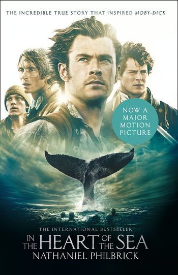 In the Heart of the Sea: The Epic True Story that Inspired ‘Moby Dick’ (Text Only) - Nathaniel Philbrick