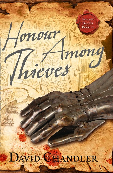 Cover image for Ancient Blades Trilogy - Honour Among Thieves (Ancient Blades Trilogy, Book 3) - David Chandler