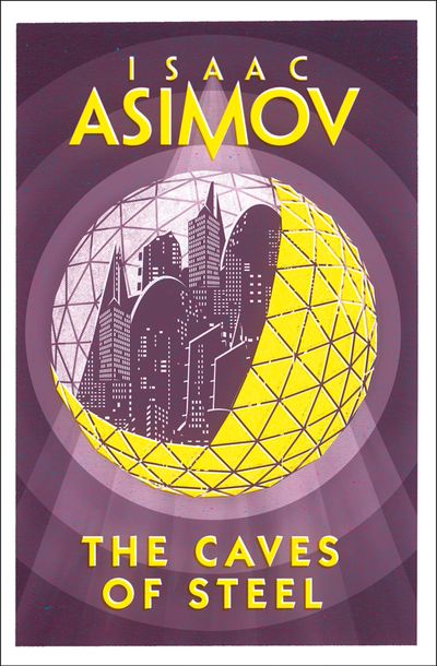 The Caves of Steel - Isaac Asimov