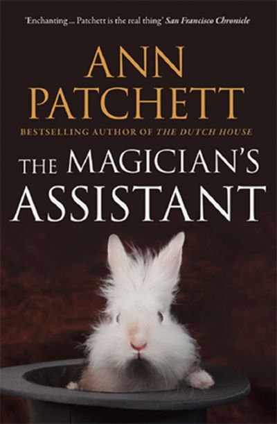 The Magician’s Assistant - Ann Patchett