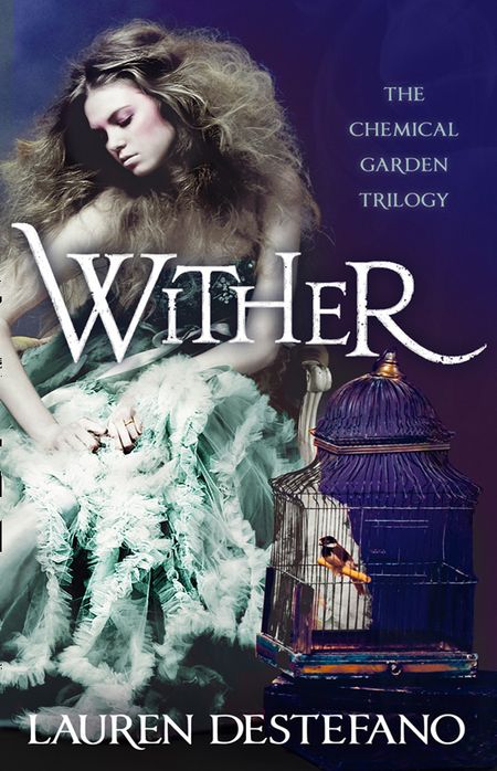 Cover image for The Chemical Garden - Wither (The Chemical Garden, Book 1) - Lauren DeStefano