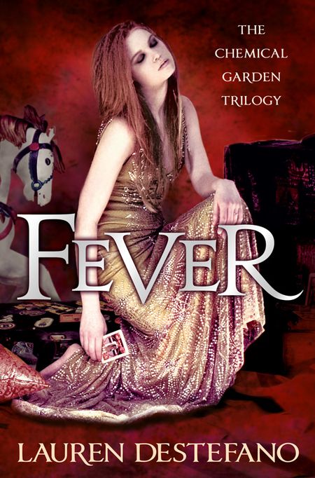Cover image for The Chemical Garden - Fever (The Chemical Garden, Book 2) - Lauren DeStefano