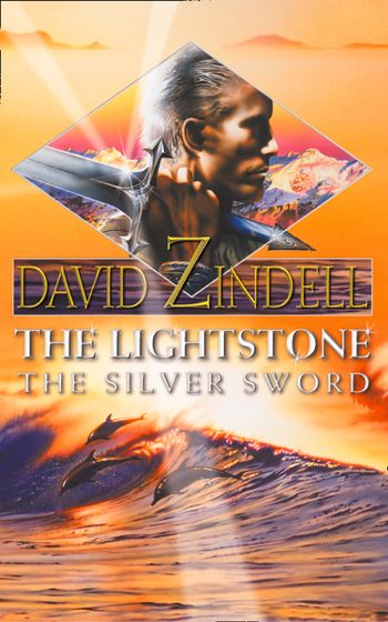 The Ea Cycle - The Lightstone: The Silver Sword: Part Two (The Ea Cycle, Book 1) - David Zindell