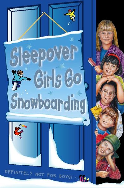 The Sleepover Club - Sleepover Girls Go Snowboarding (The Sleepover Club, Book 23) - Sue Mongredien