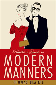 Blaikie’s Guide to Modern Manners