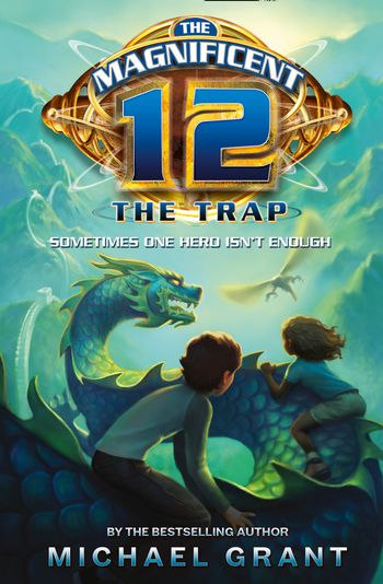 The Magnificent 12 - The Trap (The Magnificent 12, Book 2) - Michael Grant