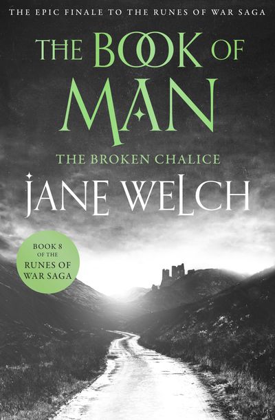 Runes of War: The Book of Man - The Broken Chalice (Runes of War: The Book of Man, Book 8) - Jane Welch