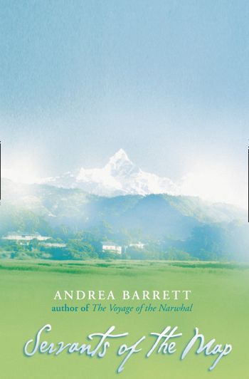 Servants of the Map - Andrea Barrett