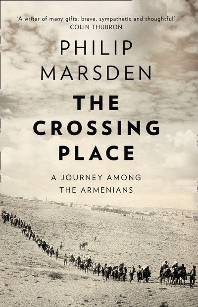Cover image for The Crossing Place: A Journey among the Armenians - Philip Marsden