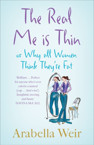 The Real Me is Thin - Arabella Weir