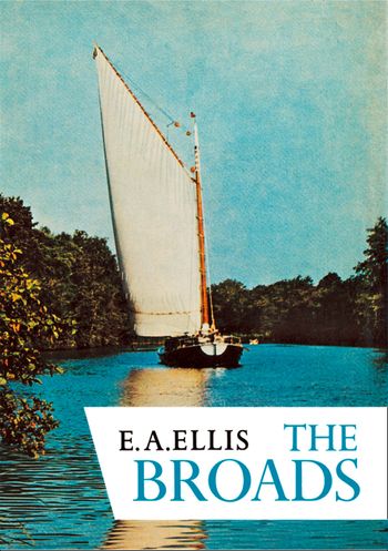 Collins New Naturalist Library - The Broads (Collins New Naturalist Library, Book 46) - E. A. Ellis