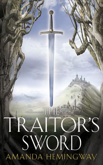 The Traitor’s Sword: The Sangreal Trilogy Two - Amanda Hemingway