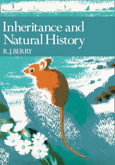 Collins New Naturalist Library - Inheritance and Natural History (Collins New Naturalist Library, Book 61) - R. J. Berry