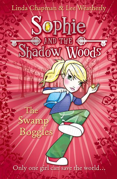 Sophie and the Shadow Woods - The Swamp Boggles (Sophie and the Shadow Woods, Book 2) - Linda Chapman and Lee Weatherly