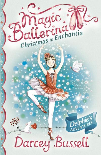 Magic Ballerina - Christmas in Enchantia (Magic Ballerina) - Darcey Bussell