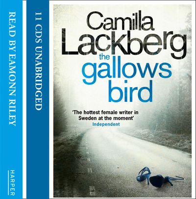 Cover image for Patrik Hedstrom and Erica Falck - The Gallows Bird (Patrik Hedstrom and Erica Falck, Book 4): Unabridged edition - Camilla Lackberg, Read by Eamonn Riley
