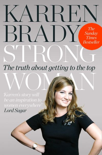 Cover image for Strong Woman: The Truth About Getting to the Top - Karren Brady