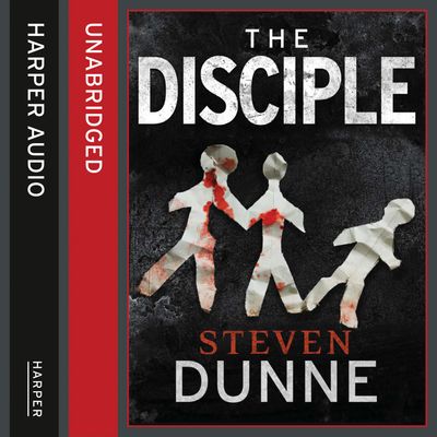 Cover image for The Disciple: Unabridged edition - Steven Dunne, Read by Jonathan Keeble