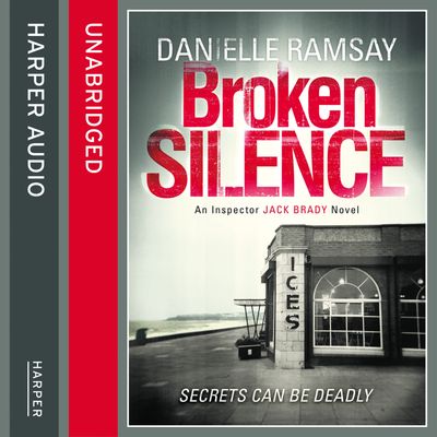 Cover image for Broken Silence: Unabridged edition - Danielle Ramsay, Read by Mike Rogers