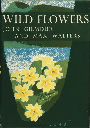 Wild Flowers (Collins New Naturalist Library, Book 5)