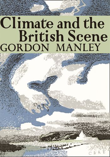 Climate and the British Scene (Collins New Naturalist Library, Book 22)