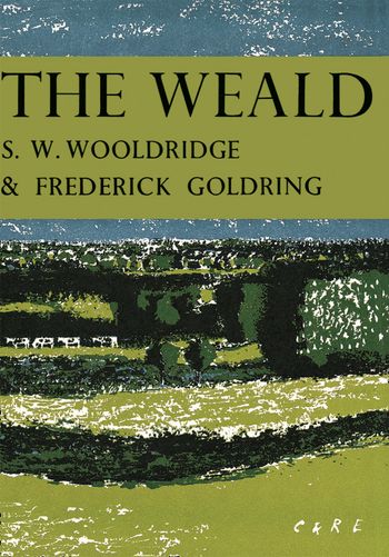 The Weald (Collins New Naturalist Library, Book 26)