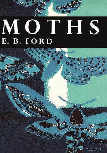 Moths (Collins New Naturalist Library, Book 30)