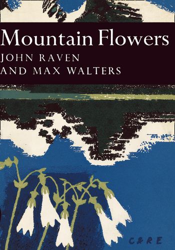 Mountain Flowers (Collins New Naturalist Library, Book 33)