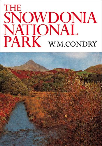 The Snowdonia National Park (Collins New Naturalist Library, Book 47)