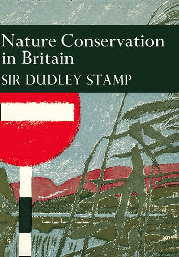 Nature Conservation in Britain (Collins New Naturalist Library, Book 49)