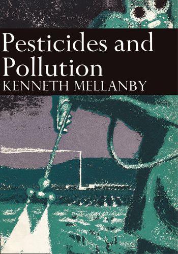 Pesticides and Pollution (Collins New Naturalist Library, Book 50)