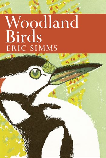 Woodland Birds (Collins New Naturalist Library, Book 52)