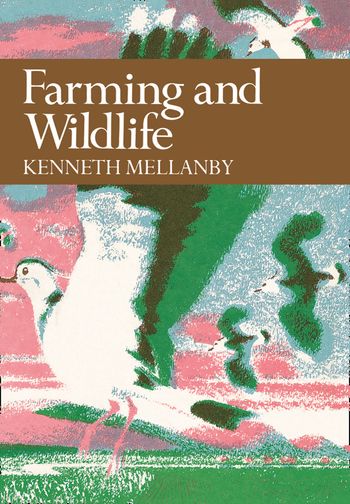 Farming and Wildlife (Collins New Naturalist Library, Book 67)