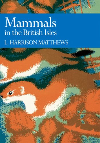 Mammals in the British Isles (Collins New Naturalist Library, Book 68)