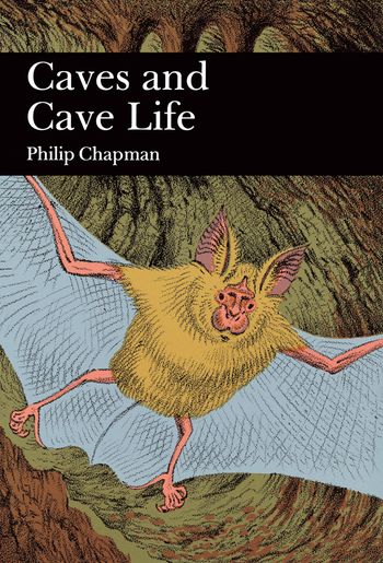 Caves and Cave Life (Collins New Naturalist Library, Book 79)