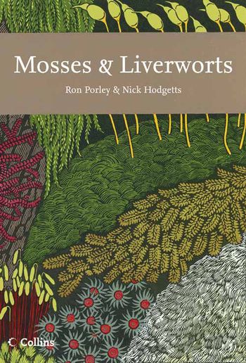 Mosses and Liverworts (Collins New Naturalist Library, Book 97)