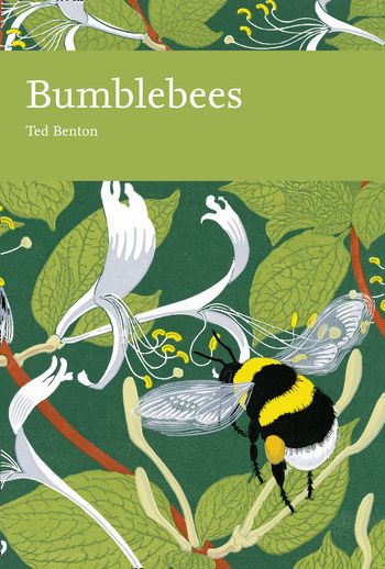 Bumblebees (Collins New Naturalist Library, Book 98)