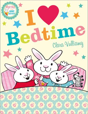 Martha and the Bunny Brothers - I Heart Bedtime (Martha and the Bunny Brothers) - Clara Vulliamy, Illustrated by Clara Vulliamy