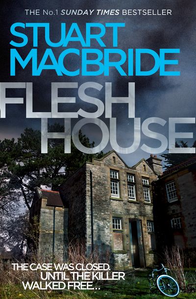 Cover image for Logan McRae - Flesh House (Logan McRae, Book 4) - Stuart MacBride
