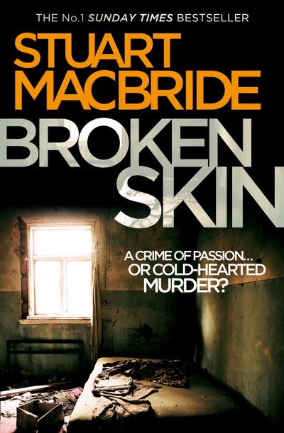 Cover image for Logan McRae - Broken Skin (Logan McRae, Book 3) - Stuart MacBride
