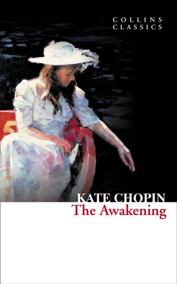 Collins Classics - The Awakening (Collins Classics) - Kate Chopin