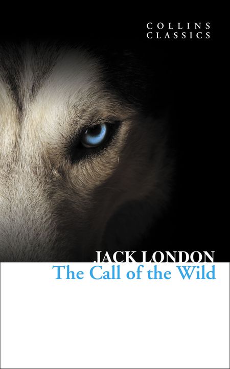 Cover image for Collins Classics - The Call of the Wild (Collins Classics) - Jack London