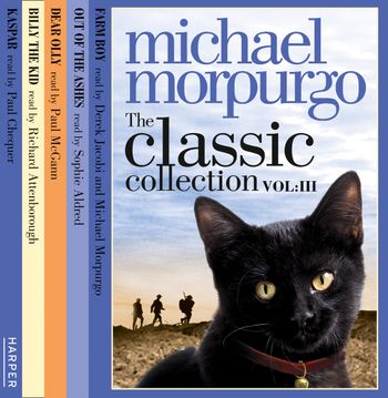 The Classic Collection Volume 3: Unabridged edition - Michael Morpurgo, Read by Michael Morpurgo and cast