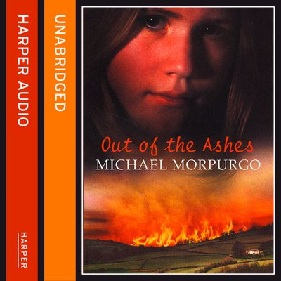 Out of the Ashes: Unabridged edition - Michael Morpurgo, Read by Sophie Aldred