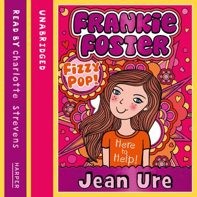 Cover image for Frankie Foster - Fizzypop (Frankie Foster, Book 1): Unabridged edition - Jean Ure, Read by Charlotte Strevens